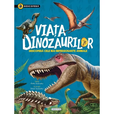 Descopera. Viata dinozaurilor