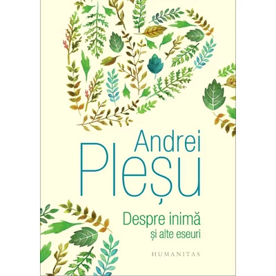 Despre inima si alte eseuri