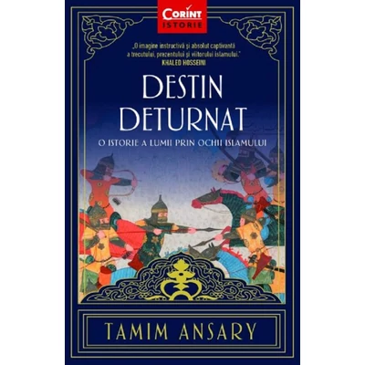 Destin deturnat. O istorie a lumii prin ochii Islamului