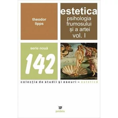 Estetica. Psihologia frumosului si a artei (vol. I)