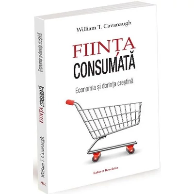 Fiinta consumata. Economia si doctrina crestina