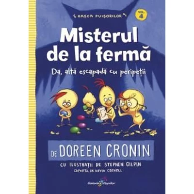 Gasca Puisorilor. Misterul de la ferma. Vol 4