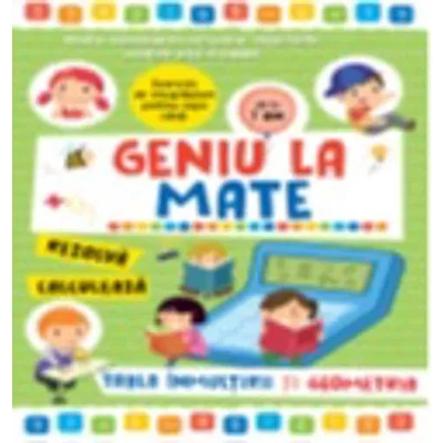 Geniu la mate. Tabla inmultirii si geometria (vol. IV)