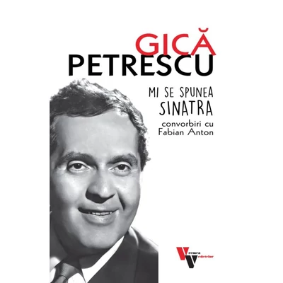 Gica Petrescu. Mi se spunea Sinatra