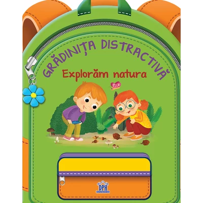 Gradinita distractiva. Exploram natura
