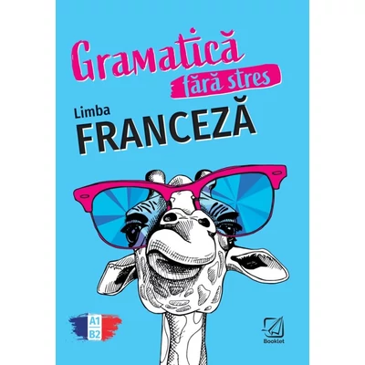 Gramatica fara stres. Limba Franceza
