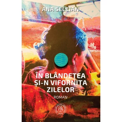 In blandetea si-n vifornita zilelor