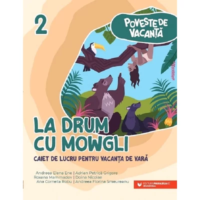 La drum cu Mowgli. Caiet de lucru pentru vacanta de vara. Clasa a II-a