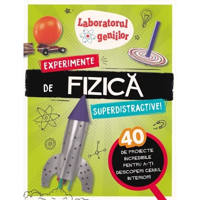 Laboratorul geniilor: Experimente de fizica superdistractive