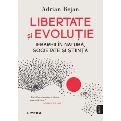 Libertate si evolutie. Ierarhii in natura, societate si stiinta