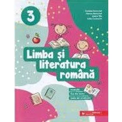 Limba si literatura romana. Exercitii, fise de lucru, teste de evaluare. Clasa a III-a