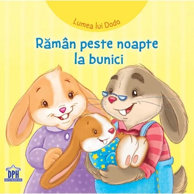 Lumea lui Dodo. Raman peste noapte la bunici