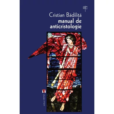 Manual de anticristologie. Studii, dosar biblic, traduceri si comentarii