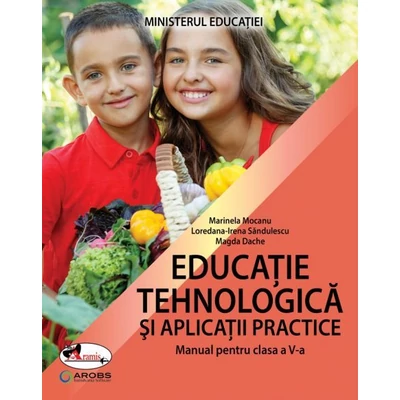 Educatie tehnologica si aplicatii practice. Manual pentru clasa a V-a