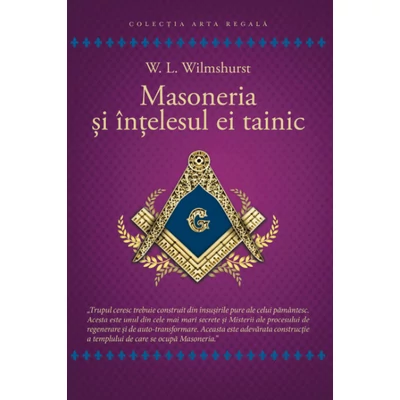 Masoneria si intelesul ei tainic