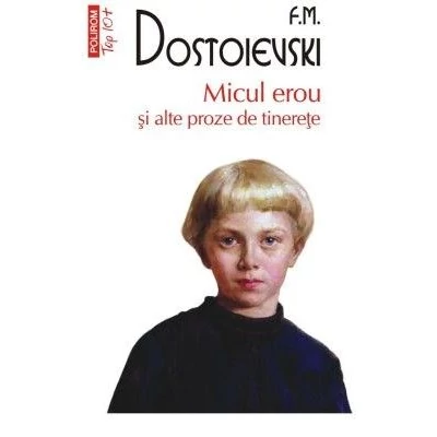 Micul erou si alte proze de tinerete