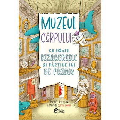 Muzeul corpului. Cu toate bizareriile si partile lui de prisos