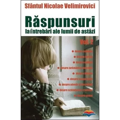 Raspunsuri la intrebari ale lumii de astazi vol. 2