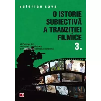 O istorie subiectiva a tranzitiei filmice. Vol III
