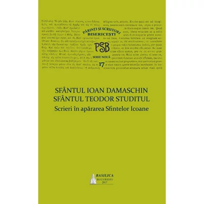 Scrieri in apararea Sfintelor Icoane (P.S.B. Vol. 17)