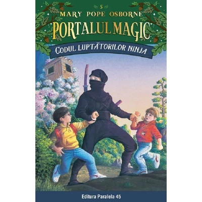Portalul magic. Codul luptatorilor Ninja. Vol 5