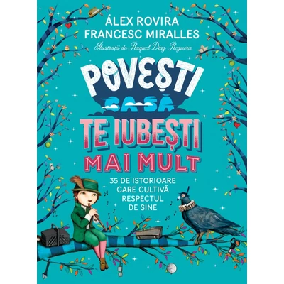 Povesti ca sa te iubesti mai mult. 35 de istorioare care cultiva respectul de sine