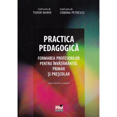 Practica pedagogica. Formarea profesorilor pentru invatamantul primar si prescolar