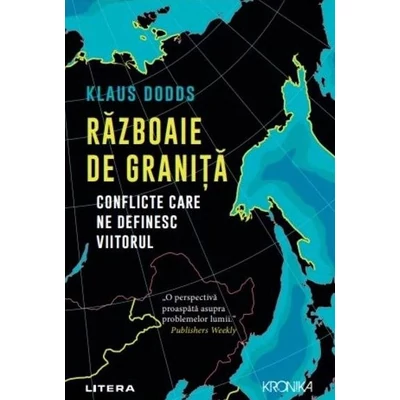 Razboaie de granita. Conflicte care ne definesc viitorul