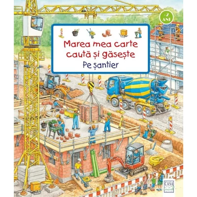 Marea mea carte cauta si gaseste - Pe santier