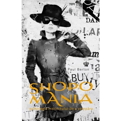 Shopomania. Psihologia instinctului de a cumpara