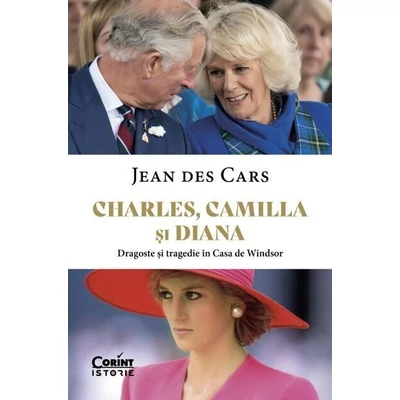 Charles, Camilla si Diana. Dragoste si tragedie in Casa de Windsor