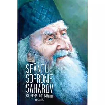 Sfantul Sofronie Saharov - experienta unei intalniri