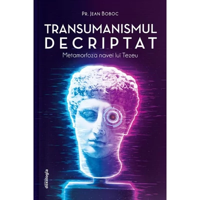 Transumanismul decriptat - Metamorfoza navei lui Tezeu