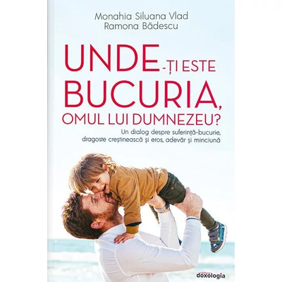 Unde-ti este bucuria, omul lui Dumnezeu?