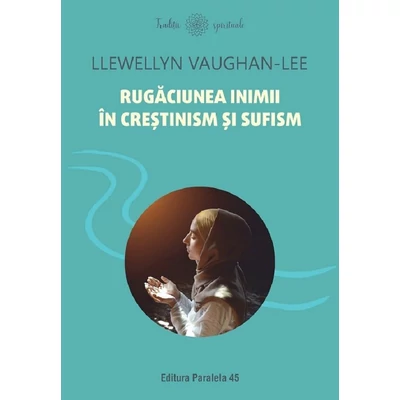 Rugaciunea inimii in crestinism si sufism