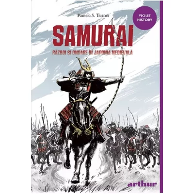 Samurai. Razboi si onoare in Japonia medievala