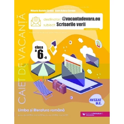 Scrisorile verii. Caiet de vacanta pentru limba si literatura romana. Clasa a VI-a