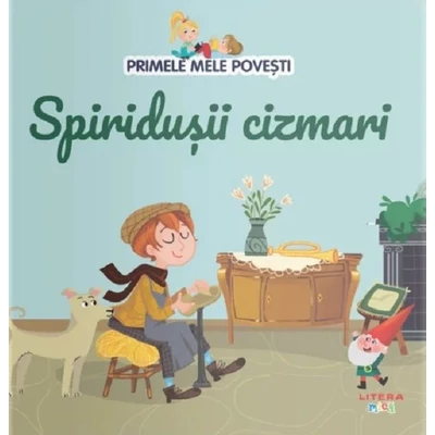 Primele mele povesti. Spiridusii cizmari