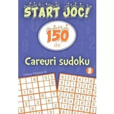 Start joc! 150 de careuri sudoku (vol. 2)