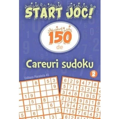 Start joc! 150 de careuri sudoku (vol. 2)
