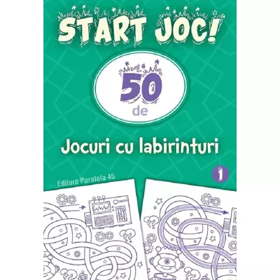 Start joc! 50 de jocuri cu labirinturi (vol. 1)