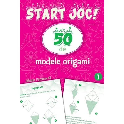 Start joc! 50 de modele origami (vol 1)