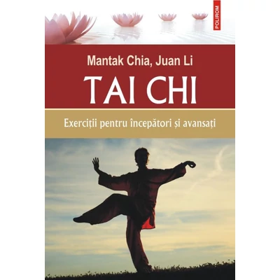 Tai chi. Exercitii pentru incepatori si avansati