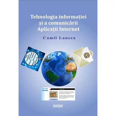 Tehnologia informatiei si a comunicarii. Aplicatii Internet