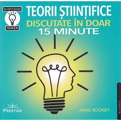 Teorii stiintifice discutate in doar 15 minute