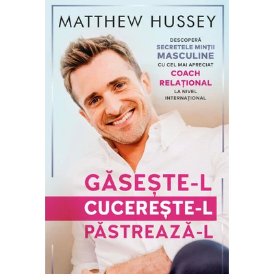 Gaseste-l! Cucereste-l! Pastreaza-l!