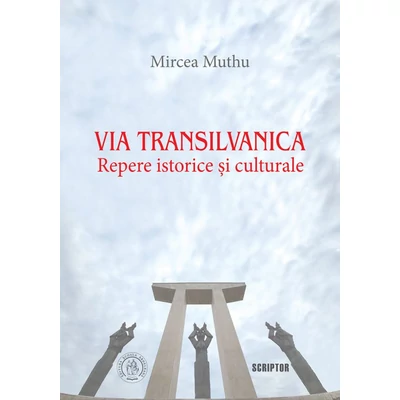Via Transilvanica: Repere istorice si culturale