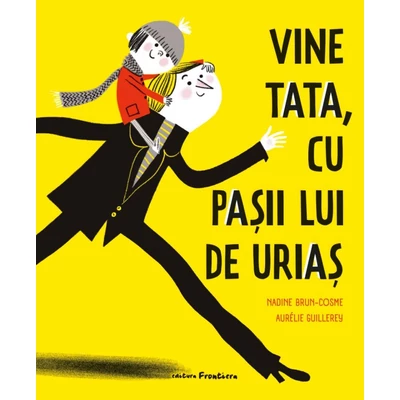 Vine tata, cu pasii lui de urias