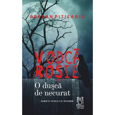 Vodca rosie. O dusca de necurat