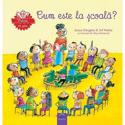 Vreau sa stiu: Cum este la scoala?